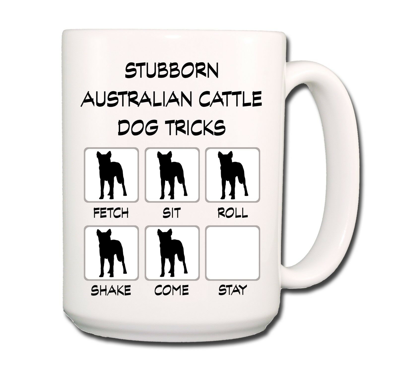 AUSTRALIAN CATTLE DOG Stubborn Tricks EXTRA LARGE 15oz COFFEE MUG